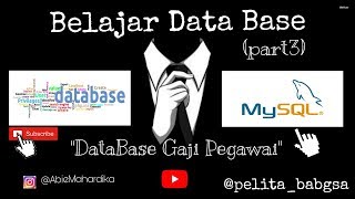 BELAJAR MEMBUAT DATABASE Di MySQL (PART3) || MEMBUAT DATABASE GAJI PEGAWAI #DATABASE #TUTORIAL