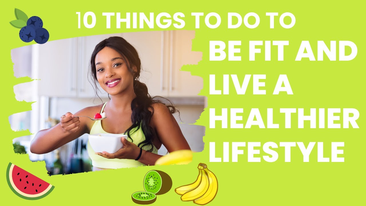 10 Things to do to be Fit and live a Healthier Lifestyle - SPOIO Films ...