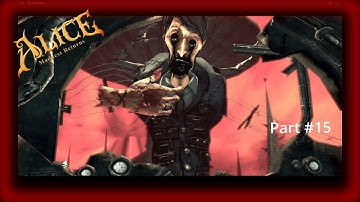 THAT ENDING WAS CRAZY!!!!  Alice Madness Returns - Part #15