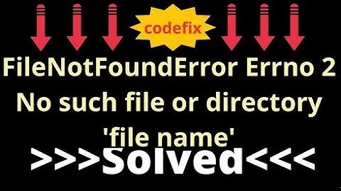 FileNotFoundError Errno 2 No such file or directory 