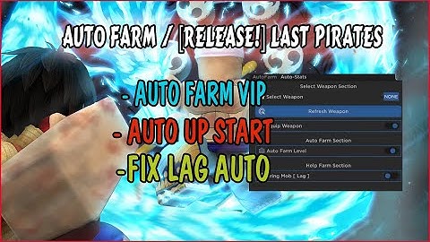 Mobile Script Auto Farm , Fix Lag Auto [Release!] Last Pirates -  Last Pirates on Mobile
