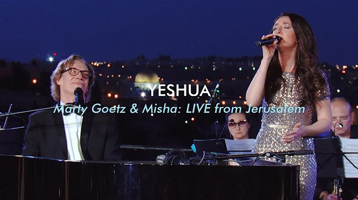 Yeshua | Marty Goetz & Misha Goetz LIVE from Jerus...