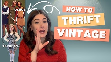 The ULTIMATE GUIDE to THRIFTING VINTAGE (+How to make modern clothes LOOK vintage!)
