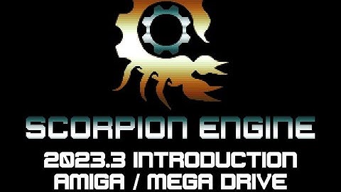Scorpion Engine 2023.3 (Amiga/Mega Drive/Genesis) brief introduction