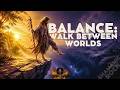 BALANCE: WALK BETWEEN WORLDS - Experimental Shamanic Progressive Rock