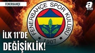 Fenerbahçede Milli Ara Sonrası İlk 11 Değişiyor Mu? Rizespor Maçı Detayları