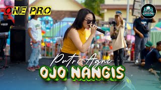 PUTRI AGNI - OJO NANGIS || ONE PRO (LIVE 2ND ANNIVERSARY GASSLOOR)