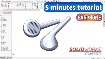 5 minutes Solidworks modeling tutorial   Earphone