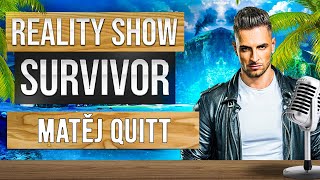 SURVIVOR MATĚJ QUITT - Jsem krásnej, chci do Love Islandu