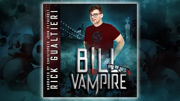 BILL THE VAMPIRE - [A Free, Full-length Horror Comedy Audiobook] by Rick Gualtieri