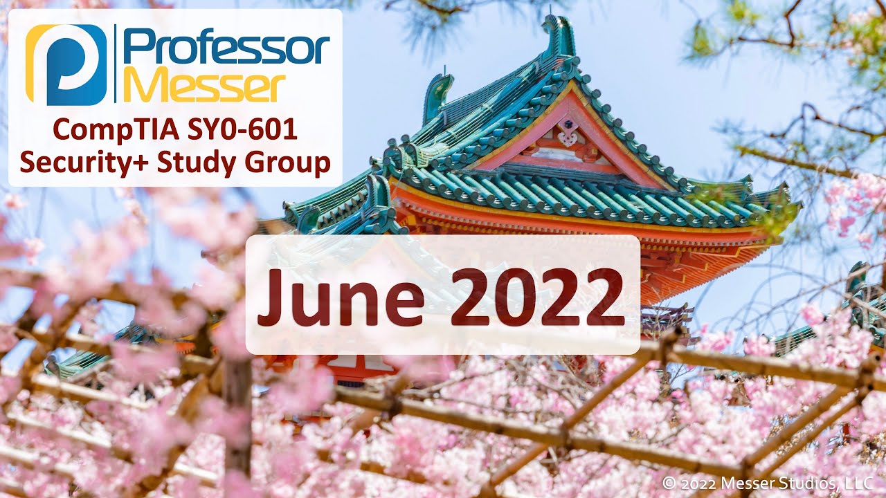 Professor messer s sy0 601 security study group june 2022 youtube
