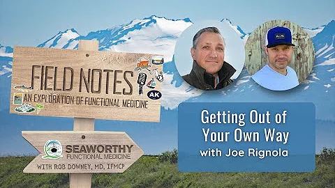 Getting Out of Your Own Way with Joe Rignola | Fie...