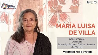 🇨🇦30. MARIA LUISA DE VILLA - Artista Visual, Curadora, Investigadora en Cultura y Artes de México 🇲🇽