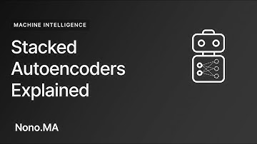 Stacked Autoencoders, Explained in 2 Minutes