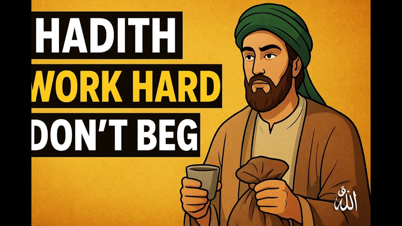 Islamic Lesson Hard Work vs Begging | Hadith of Prophet Muhammad (peace ...