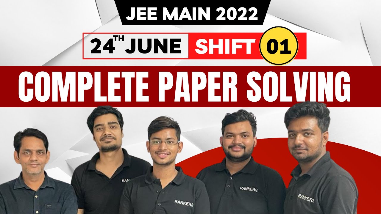 JEE Main 2022 | Paper Solution - 24th June - Shift 1 |  Questions ,Solutions & Paper Analysis