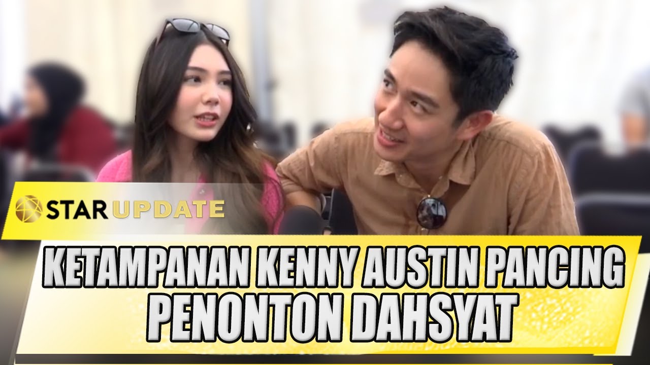 KETAMPANAN KENNY AUSTIN PANCING ANTUSIAS PENONTON DAHSYATNYA WEEKEND - STAR UPDATE