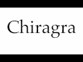 How to pronounce chiragra