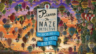 Pierre the Maze Detective: The Curious Case of the Castle in the Sky! by Hiro Kamigaki & IC4DESIGN