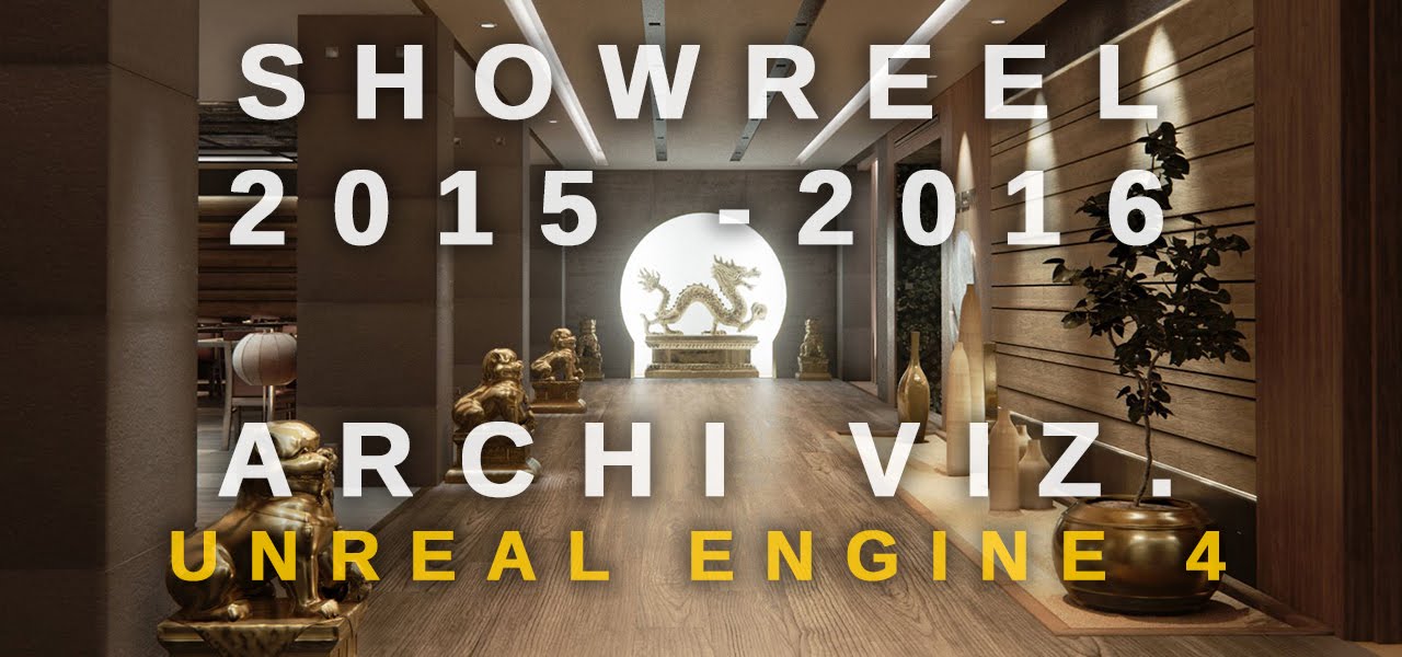 SHOWREEL 2015 - 2016 | ARCHITECTURAL VIZ. - VR | UNREAL ENGINE 4