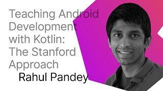 Teaching Android Development With Kotlin: The Stanford Approach