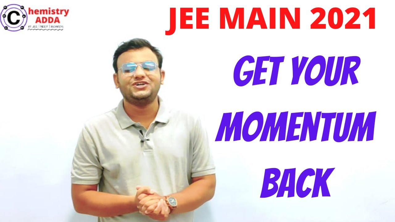 JEE Main 2021 | Expected Dates | Get Your Momentum Back | JEE Main 2021 