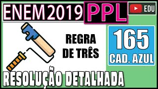 [ENEM 2019 PPL] 165 📘 REGRA DE TRÊS Um pintor cobra R$ 240,00 por dia de trabalho, que equivale a 8
