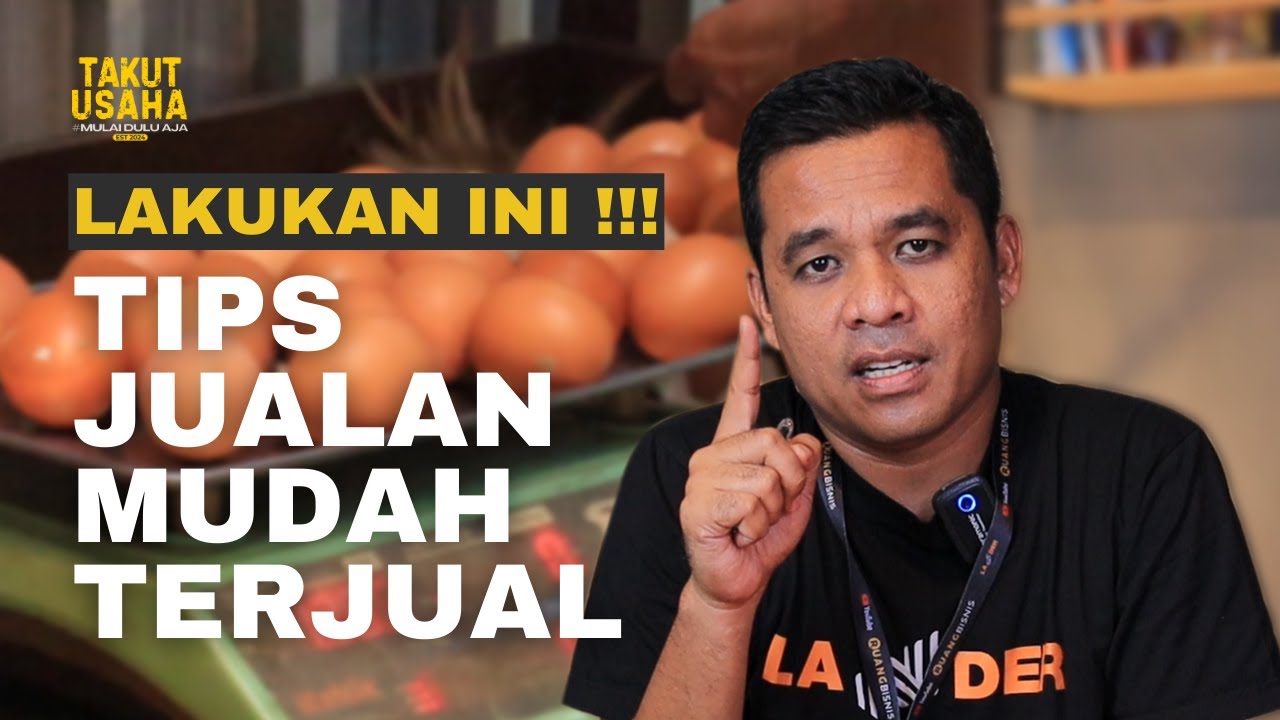 TIPS JUALAN AGAR SANGAT MUDAH TERJUAL