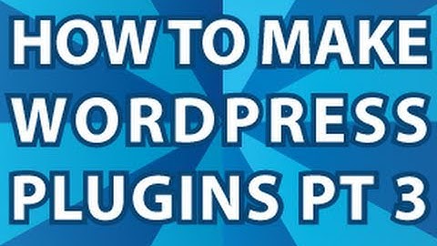 Wordpress Plugin Howto Pt 3