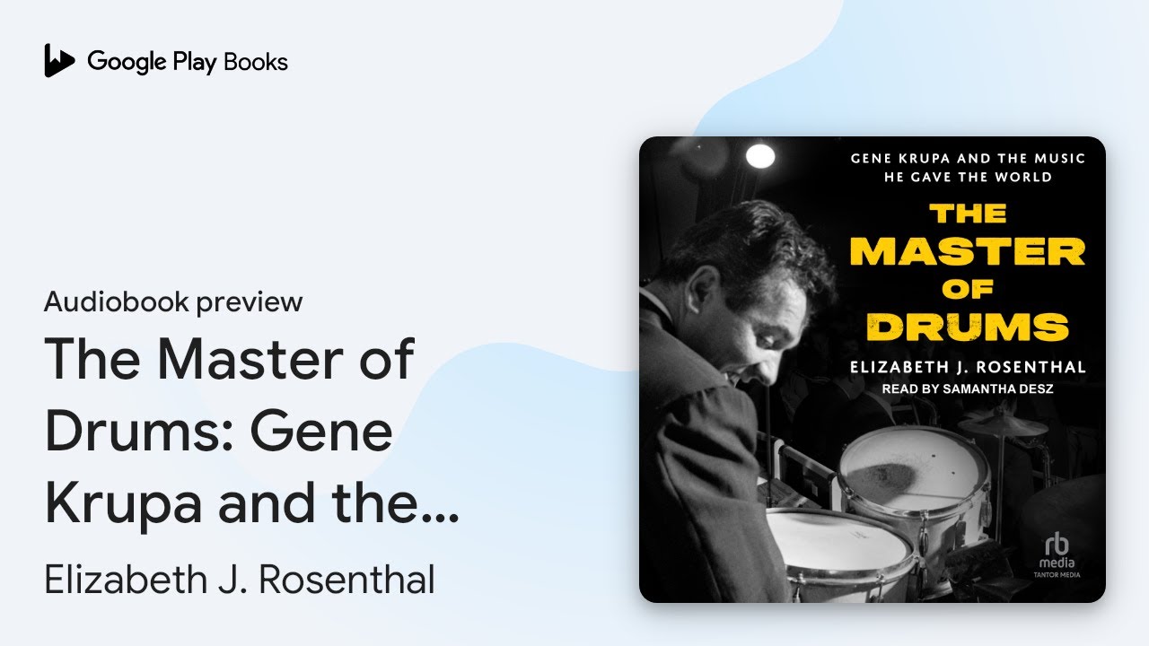 The Master of Drums: Gene Krupa and the Music… by Elizabeth J. Rosenthal · Audiobook preview