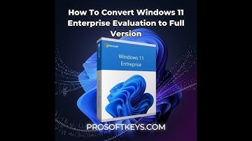 How to Convert Windows 11 Enterprise Evaluation to Full Version Guide