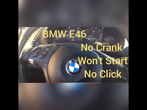 BMW e46 Engine No crank No start No click won’t start