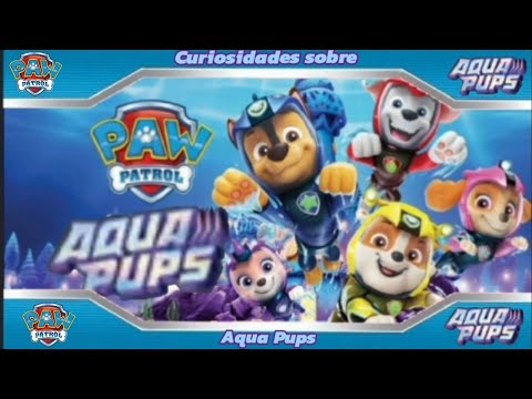 Patrulha Canina - Curiosidades Sobre Aqua Pups