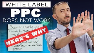 🚫 White Label PPC Outsourcing DOES NOT WORK - Here's Why 📉💼