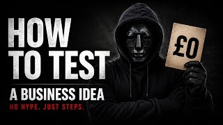 How❓ to Test a Business Idea With £0 (No Hype).✅