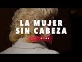 Cinegordo  la mujer sin cabeza