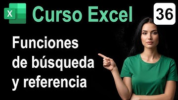 36. Curso Excel. Funciones de búsqueda y referencia.