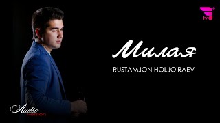 Rustamjon Holjo'raev - Милая | Рустам Холчураев - Милая (music version) #stayhome