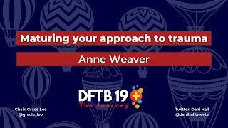 Download lagu Maturing your approach to trauma: Anne Weaver at DFTB19
