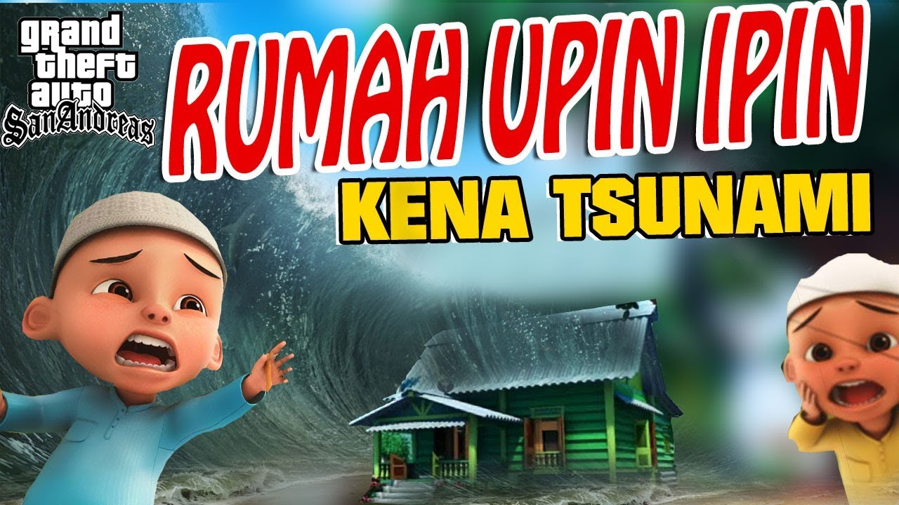 Rumah Upin Ipin Kena Tsunami GTA Lucu YouTube