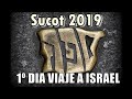 1º DIA VIAJE A ISRAEL TABERNÁCULOS 2019 (Valentin &amp; Maruja )
