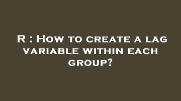R : How to create a lag variable within each group?