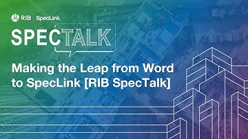 Making the Leap from Word to SpecLink [RIB SpecTalk]