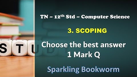 TN | STD 12 | COMPUTER SCIENCE | CHAPTER 3. SCOPING | 1 MARK MCQ