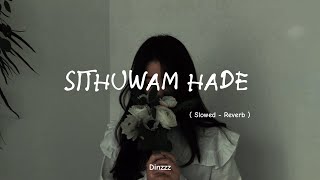 Sithuwam Hade සතවම හද මව මව Slowed Reverb Uvindu Ayshcharya 