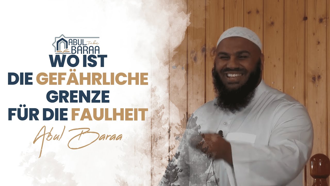 Abul Baraa - Wo ist die gefährliche Grenze für die Faulheit (Freitagspredigt)