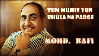 TUM MUJHE YUN BHULA NA PAOGE A -- TRIBUTE TO MUSICAL LEGEND MOMAMMED RAFI (MEMORIES)