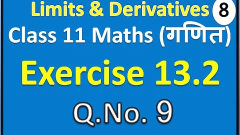 Limits and Derivatives (Part 8) | Class 11 Maths Exercise 13.2 Q. No 9 | CBSE + IIT JEE