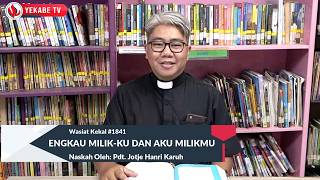 WASIAT KEKAL 1841 - ENGKAU MILIK-KU DAN AKU MILIKMU