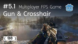 Gun & Crosshair | Complete multiplayer FPS game using Godot in Hindi | Ep 5.1